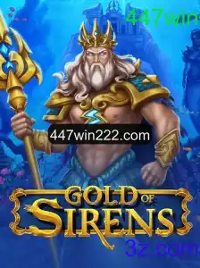 Descubra o Mundo Fascinante de GoldofSirens e a Estratégia 447win